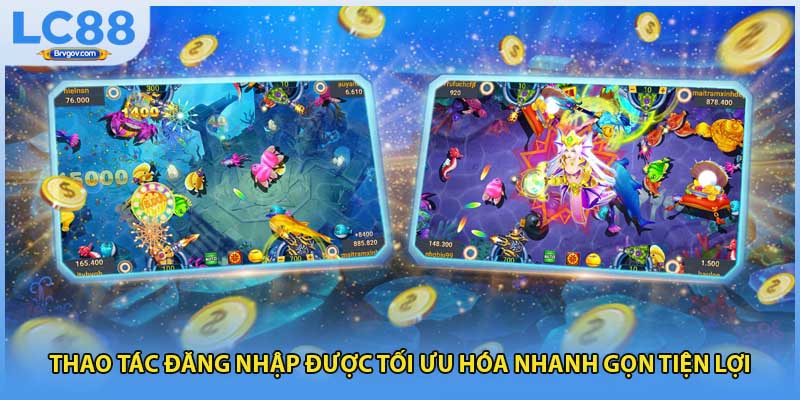 Thao tác đăng nhập được tối ưu hóa nhanh gọn tiện lợi